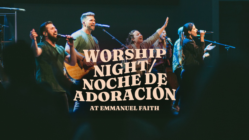 Worship Night | Emmanuel Faith Community Church | Escondido, CA